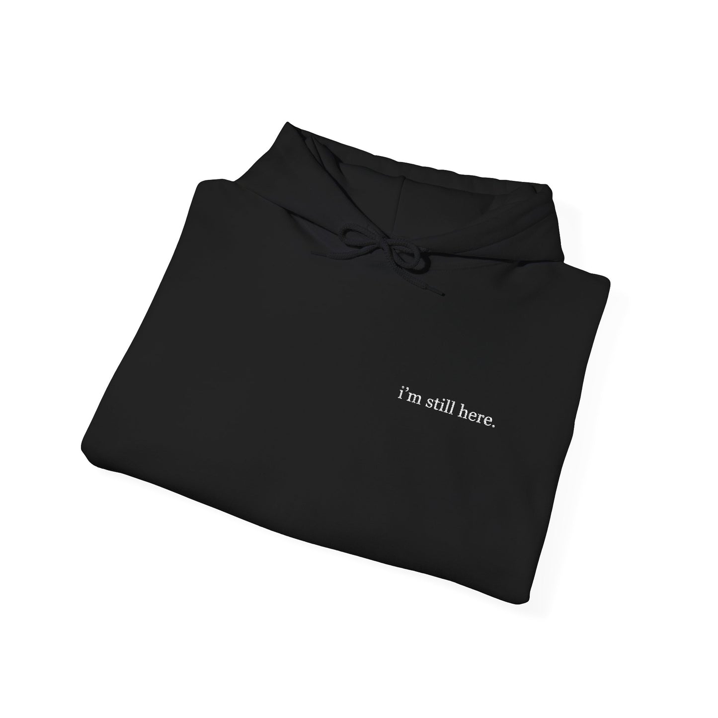 “i’m still here.” – Minimalist Black Hoodie