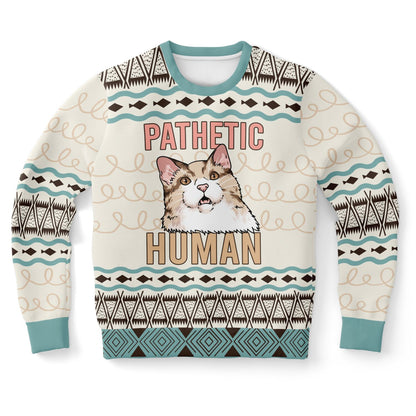 Pathetic Human - Sassy Cat Sweatshirt